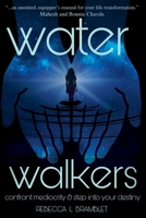 Water Walkers: Confront Mediocrity & Step Into Your Destiny 1732647194 Book Cover