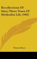 Recollections of Sixty-Three Years of Methodist Life 0548862567 Book Cover