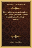 Des Heiligen Augustinus Zwey Und Zwanzig Bucher Von Der Stadt Gottes V2, Part 1 1166795268 Book Cover