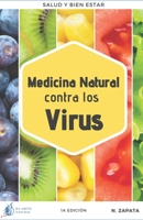 Medicina Natural contra los Virus: Método para amplificar la inmunidad y la regeneración celular naturalmente y resistir las infecciones B08R339RD7 Book Cover