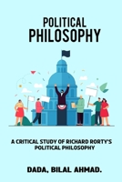 A Critical Study of Richard Rorty's Political Philosophy 4975721112 Book Cover