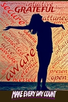 Make Every Day Count: Gratitude Journal or Notebook for Daily Thanksgiving | 110 Pages with Prompts | Gratefulness and Mindfulness Journal 1700461966 Book Cover