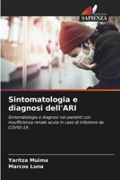 Sintomatologia e diagnosi dell'ARI: Sintomatologia e diagnosi nei pazienti con insufficienza renale acuta in caso di infezione da COVID-19. 6206036170 Book Cover