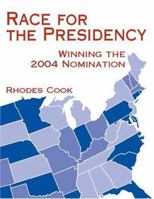 Race for the Presidency: Winning the 2004 Nomination 1568029004 Book Cover