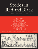 Stories in Red and Black: Pictorial Histories of the Aztec and Mixtec 0292719892 Book Cover