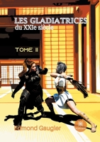Les gladiatrices du XXIe si�cle: Tome II B09CRQHTMM Book Cover