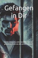 Gefangen in Dir: Dunkle Sehnsucht, verbotene Liebe – und ein gefährlicher Feind, der alles zerstören könnte (German Edition) B0DZC2DGCW Book Cover