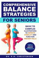 Comprehensive Balance Strategies For Seniors: Basic to Complex Illustrations to Improve Stability and Function - Prevent Falls - Simple 5 to 10 Minutes Workouts 1966022069 Book Cover