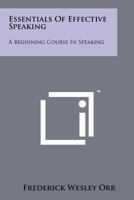 Essentials of Effective Speaking: A Beginning Course in Speaking 1258254697 Book Cover