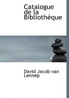 Catalogue de la BibliothAuque (Large Print Edition) 0554556243 Book Cover