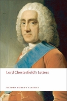 Lord Chesterfield's Letters 0199554846 Book Cover