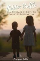 Hidden Battle: From Courage In Birth To Healing In Postpartum B0G25N3SFZ Book Cover