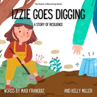 Izzie Goes Digging: A Story of Resilience B09PP7XKCG Book Cover