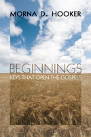 Beginnings: Keys That Open the Gospels 1563382318 Book Cover