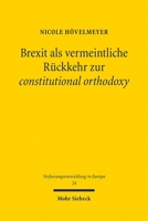Brexit ALS Vermeintliche Ruckkehr Zur Constitutional Orthodoxy: Selbstbindung Des Westminster Parliament Nach Dem Austritt Aus Der Europaischen Union 3161632141 Book Cover