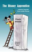The Disney Apprentice: Lessons Learned from Inside Disney 1683900030 Book Cover