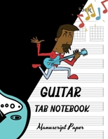 Guitar Tab Notebook: Wonderful Blank Music Sheet Notebook/ Blank Guitar Tablature Book for Music Composition and Songwriting B0BK51G6MK Book Cover