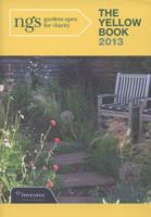 The Yellow Book 2013: Ngs Gardens Open for Charity. 1472106407 Book Cover