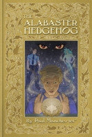 The Alabaster Hedgehog 0984848967 Book Cover