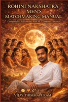 Rohini Nakshatra Men’s Matchmaking Manual | Compatibility and Remedies with All 27 Nakshatra Women: A Vedic Astrology Handbook for Love, Marriage & Lifelong Happiness B0FPR6FFT5 Book Cover