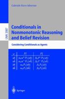 Conditionals in Nonmonotonic Reasoning and Belief Revision: Considering Conditionals as Agents (Lecture Notes in Computer Science) 3540423672 Book Cover