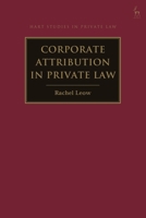 Corporate Attribution in Private Law 1509941827 Book Cover