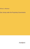 East Jersey under the Proprietary Governments 1018626743 Book Cover