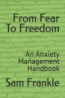 From Fear To Freedom: An Anxiety Management Handbook B0FHPBTG6G Book Cover