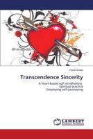 Transcendence Sincerity: A heart-based sufi mindfulness Spiritual practice Employing self-journeying 3659555487 Book Cover