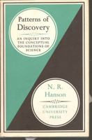 Patterns of Discovery: An Inquiry into the Conceptual Foundations of Science 0521092612 Book Cover