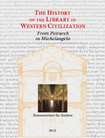 The History of the Library in Western Civilization: The Renaissance - From Petrarch to Michelangelo 1584561823 Book Cover