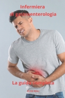 Infermiera di gastroenterologia - La guida completa B0CS2M6KZL Book Cover