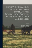History of Cuyahoga County, Ohio ... With portraits and biographical sketches of its prominent men and pioneers. B0BQT3KB28 Book Cover