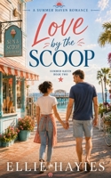 Love by the Scoop: A Summer Haven Romance B0HGKW92BR Book Cover