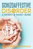 Schizoaffective Disorder: A Patient & Family Guide null Book Cover