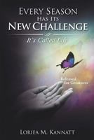 Every Season Has It's New Challenge 168256472X Book Cover