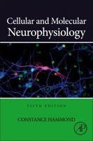 Cellular and Molecular Neurophysiology, Third Edition 0323988113 Book Cover