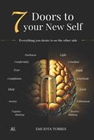 7 Doors To Your New Self: Everything you desire is on the other side B0GXB6LL9T Book Cover