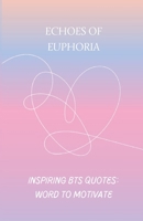 Echoes of Euphoria: BTS inspiring 295921210X Book Cover