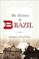 The History of Brazil (Greenwood Histories of the Modern Nations) 1403962553 Book Cover