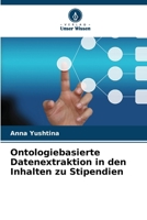 Ontologiebasierte Datenextraktion in den Inhalten zu Stipendien (German Edition) 6208820014 Book Cover