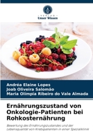 Ernährungszustand von Onkologie-Patienten bei Rohkosternährung: Bewertung des Ernährungszustandes und der Lebensqualität von Krebspatienten in einer Spezialklinik 6204062166 Book Cover