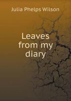 Leaves from My Diary 5518830416 Book Cover