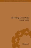 Electing Cromwell: The Making of a Politician 1138661228 Book Cover