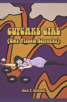 Cupcake Girl: Uma Viagem Estranha B08RTCC3CN Book Cover