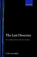 The Last Dissenter. H. N. Brailsford and His World 0198200552 Book Cover