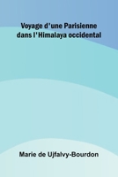 Voyage d'une Parisienne dans l'Himalaya occidental (French Edition) 9367240759 Book Cover