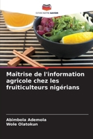 Maîtrise de l'information agricole chez les fruiticulteurs nigérians (French Edition) 6207710460 Book Cover