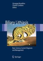 BILIARY LITHIASIS: BASIC SCIENCE, CURRENT DIAGNOSIS AND MANAGEMENT 8847058023 Book Cover