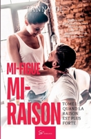 Mi-figue Mi-Raison: Quand la raison est plus forte 2390451063 Book Cover